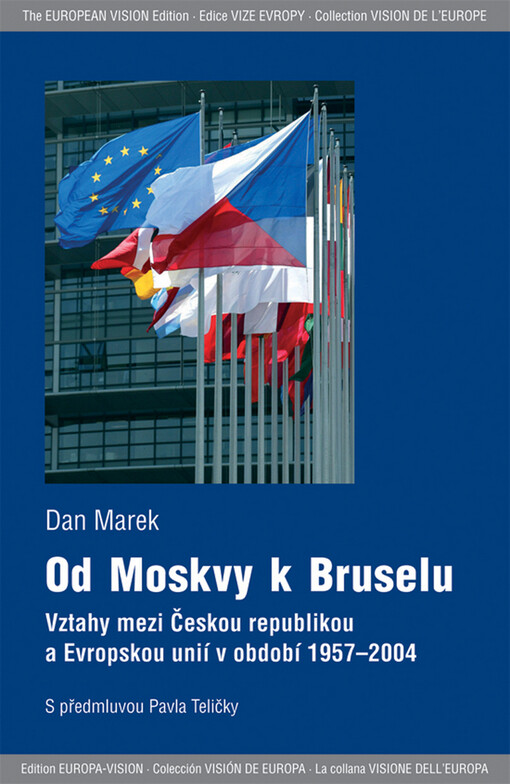 Od Moskvy k Bruselu : vztahy mezi Českou republikou a Evropskou uniií v období 1957-2004