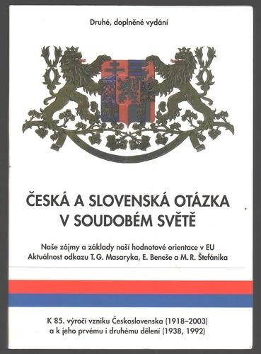 Česká a slovenská otázka v soudobém světě : naše zájmy a základy naší hodnotové orientace v EU