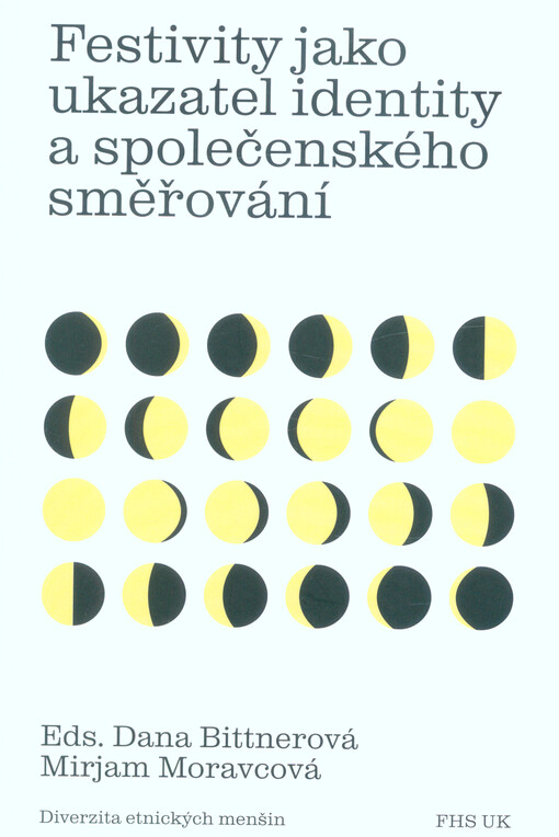 Festivity jako ukazatel identity a společenského směřování : diverzita etnických menšin