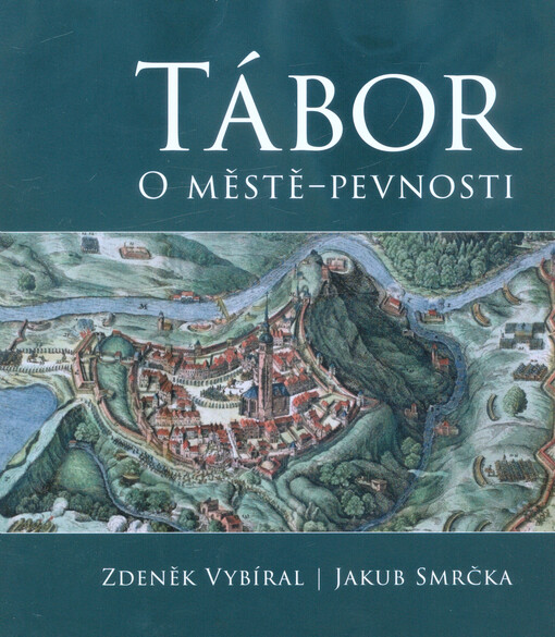 Tábor : o městě-pevnosti