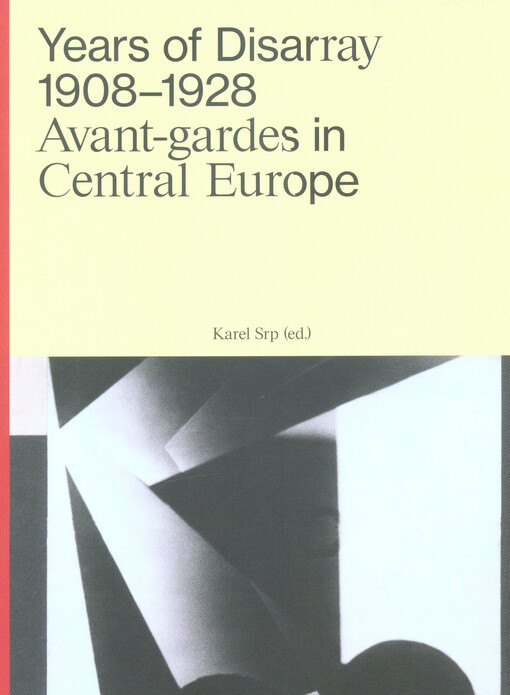 Years of disarray 1908-1928 : avant-gardes in Central Europe