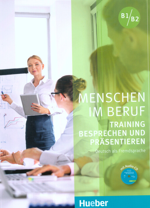 Menschen im Beruf : Training Besprechen und Präsentieren : B1/B2