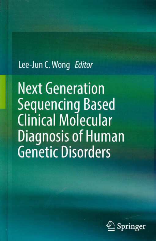 Next generation sequencing based clinical molecular diagnosis of human genetic disorders
