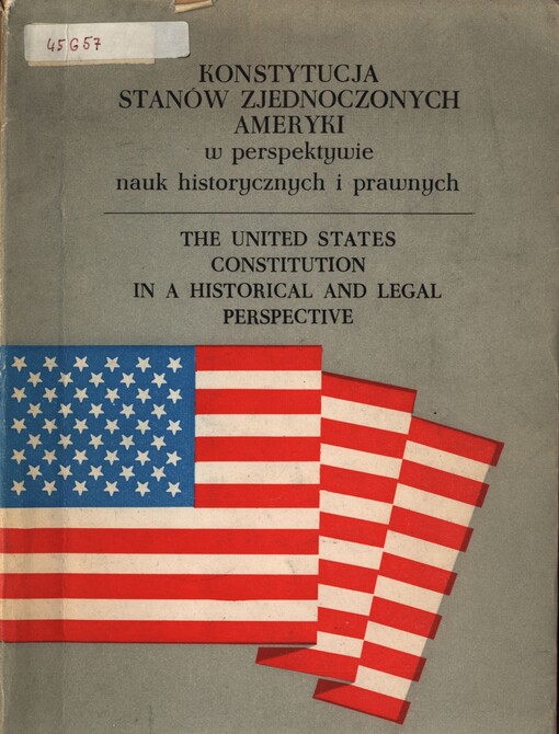Konstytucja Stanów Zjednoczonych Ameryki w perspektywie nauk historycznych i prawnych