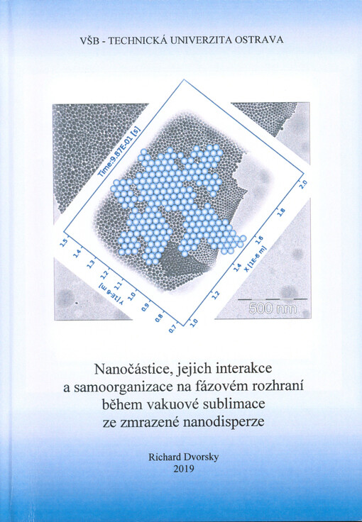 Nanočástice, jejich interakce a samoorganizace na fázovém rozhraní během vakuové sublimace ze zmrazené vodní disperze = Nanoparticles, their interactions and self-organization at the phase interface during vacuum sublimation from frozen water dispersion