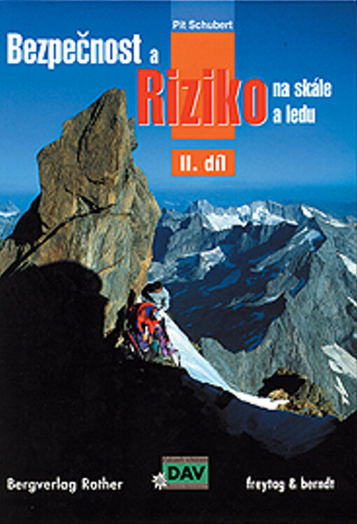 Bezpečnost a riziko na skále a ledu : zážitky a výsledky z výzkumu bezpečnosti Německého horolezeckého svazu. II. díl
