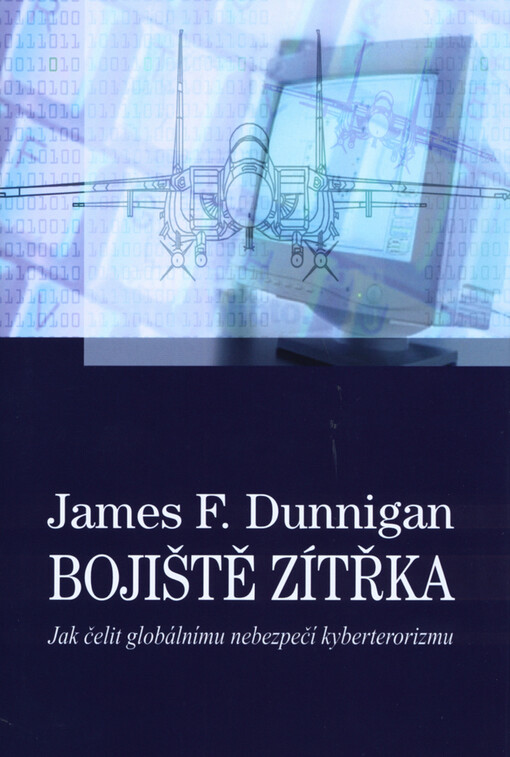 Bojiště zítřka: tváří v tvář globální hrozbě kybernetického terorismu