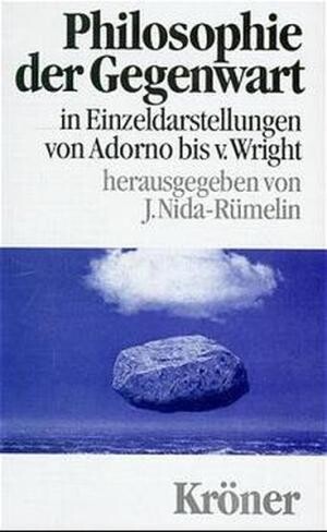 Philosophie der Gegenwart in Einzeldarstellungen. Von Adorno bis von Wright.