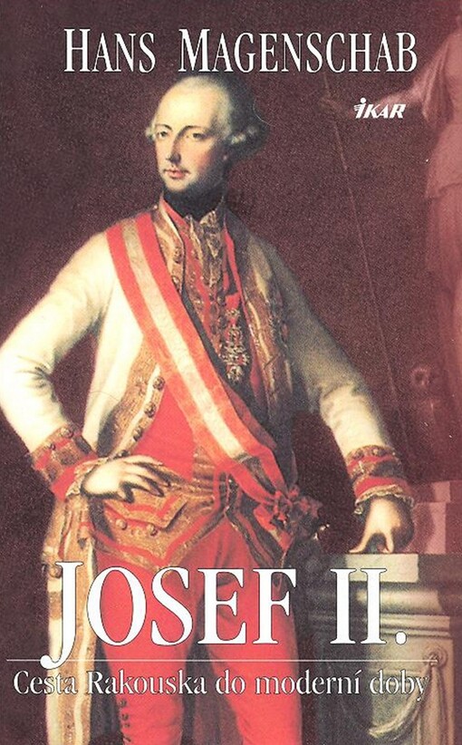 Josef II. : cesta Rakouska do moderní doby