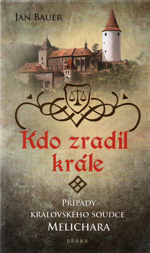 Kdo zradil krále : případy královského soudce Melichara