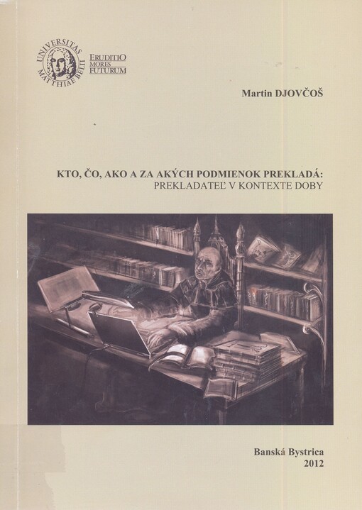 Kto, čo, ako a za akých podmienok prekladá