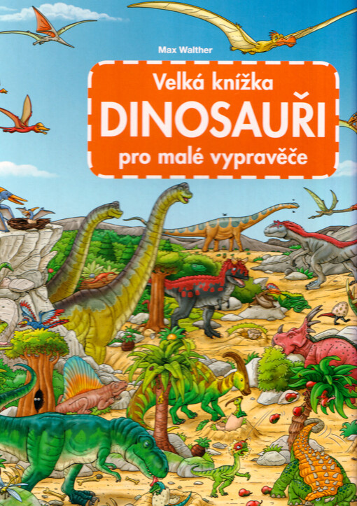 Dinosauři : velká knížka pro malé vypravěče