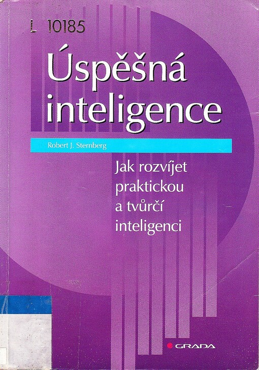 Úspěšná inteligence: jak rozvíjet praktickou a tvůrčí inteligenci