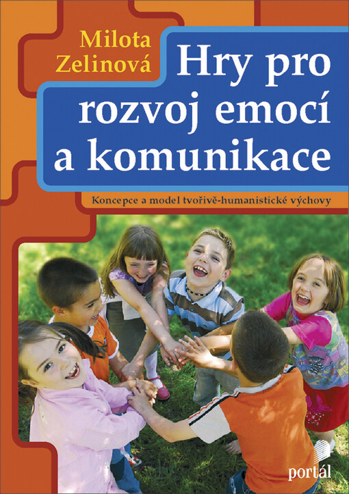 Hry pro rozvoj emocí a komunikace : koncepce a model tvořivě humanistické výchovy