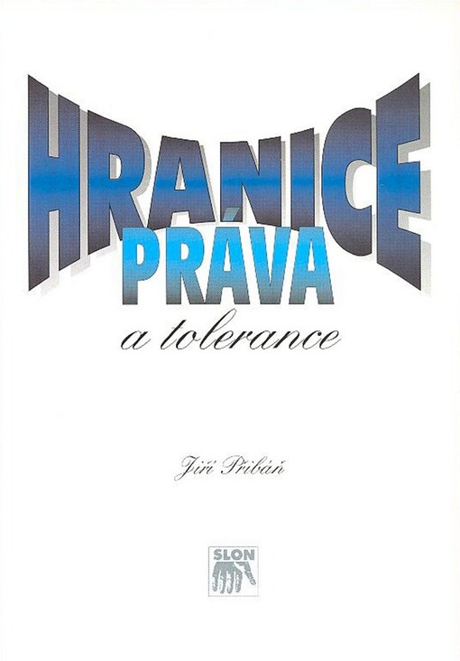 Hranice práva a tolerance: [úvahy o liberálnosti a právním státě v postmoderní situaci]
