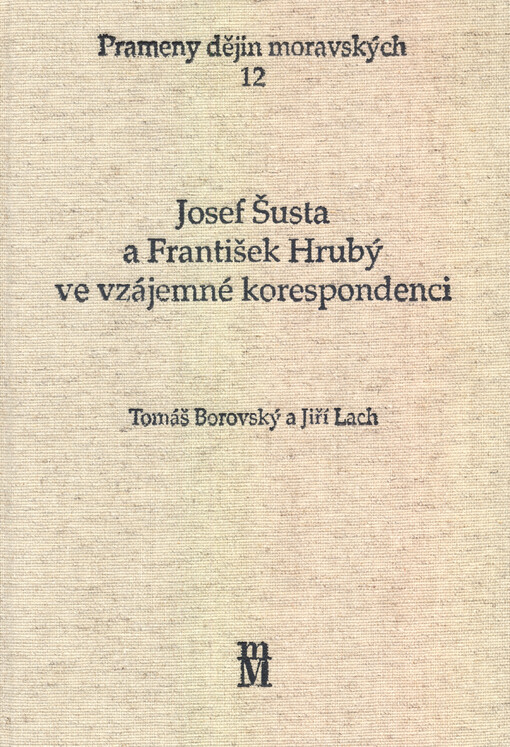 Josef Šusta a František Hrubý ve vzájemné korespondenci
