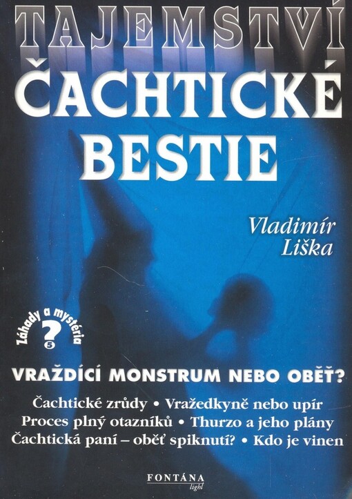 Tajemství čachtické bestie : vraždící monstrum nebo oběť?