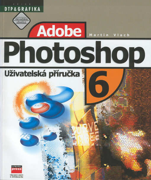 Adobe Photoshop 6: uživatelská příručka