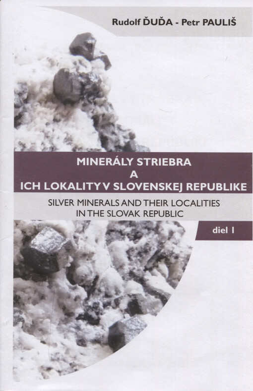 Minerály striebra a ich lokality v Slovenskej republike. Diel 1.