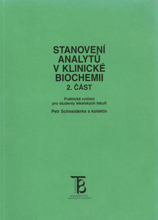 Stanovení analytů v klinické biochemii : praktická cvičení pro studenty 1. LFUK a FPBT VŠCHT