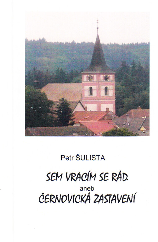 Sem vracím se rád, aneb, Černovická zastavení