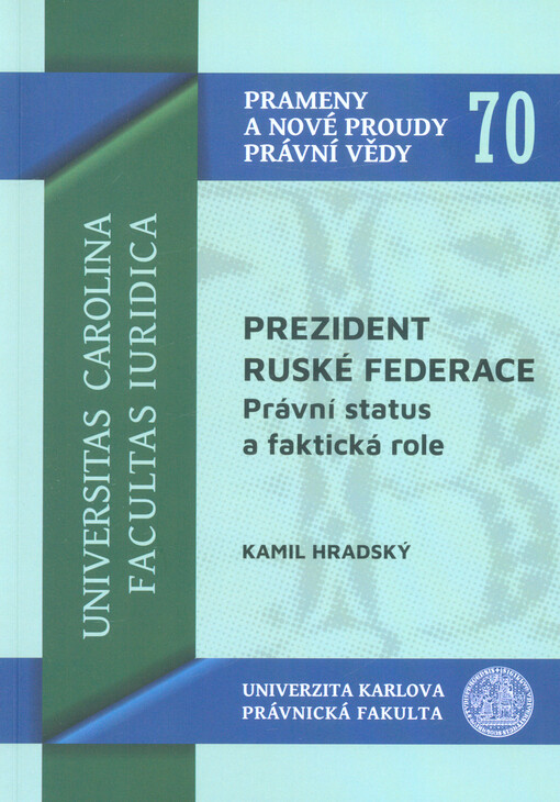 Prezident Ruské federace : právní status a faktická role = President of the Russian Federation : legal status and factual role