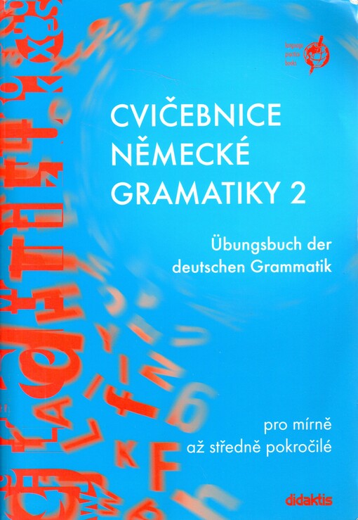 Cvičebnice německé gramatiky 2 =: Übungsbuch der deutschen Grammatik : pro mírně až středně pokročilé