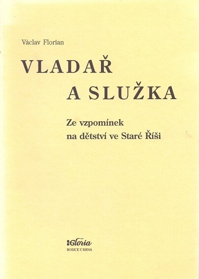 Vladař a služka : ze vzpomínek na dětství ve Staré Říši
