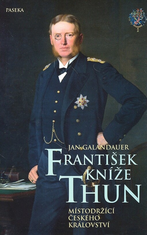 František kníže Thun: místodržící českého království