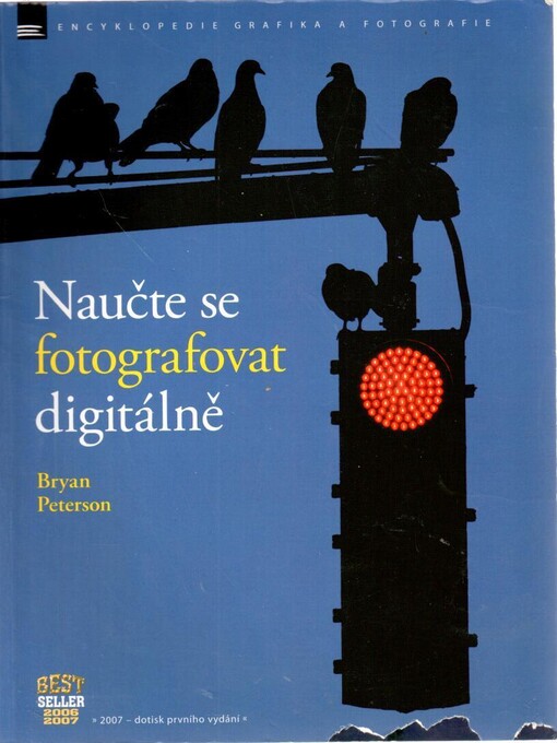 Naučte se fotografovat digitálně: naučte se pořizovat skvělé snímky digitálním aparátem