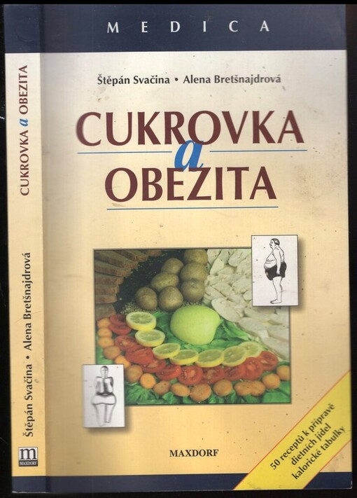 Cukrovka a obezita: proč dostávají obézní lidé cukrovku? : jak bojem s obezitou předcházet cukrovce? : jak cukrovku léčit?