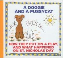 A doggie and a pussycat. How they put on a play and what happened on St. Nicolas day
