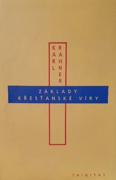 Základy křesťanské víry :uvedení do pojmu křesťanství