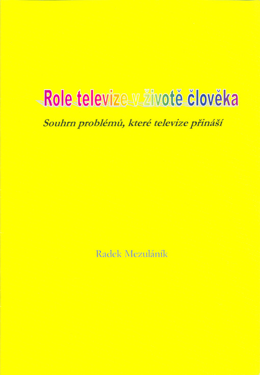 Role televize v životě člověka : (souhrn problémů, které televize přináší)