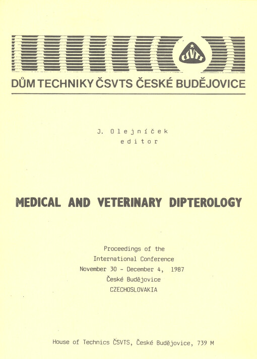 Medical and Veterinary Dipterology : Proceedings of the International Conference November 30 - December 4, 1987 : České Budějovice : Czechoslovakia
