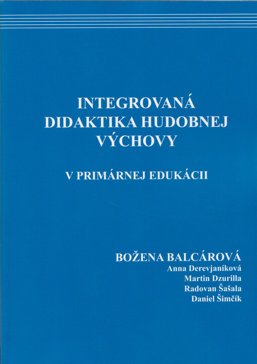 Integrovaná didaktika hudobnej výchovy v primárnej edukácii : vysokoškolská učebnica
