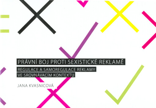 Právní boj proti sexistické reklamě : regulace a samoregulace reklamy ve srovnávacím kontextu