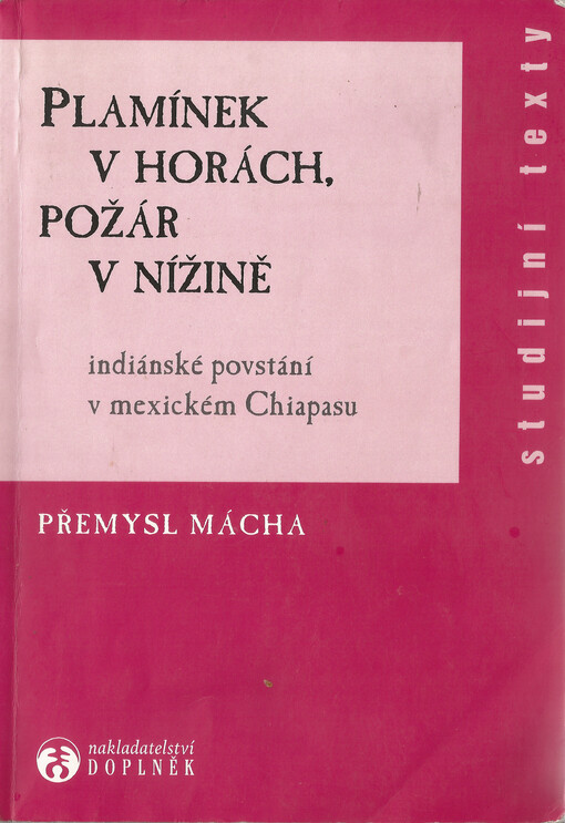 Plamínek v horách, požár v nížině: indiánské povstání v mexickém Chiapasu