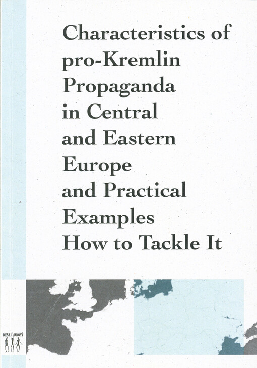 Charakteristics of pro-Kremlin propaganda in Central and Eastern Europe and practical examples how to tackle it