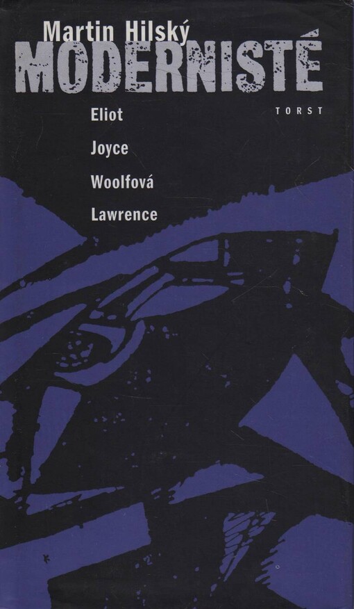Modernisté: Eliot, Joyce, Woolfová, Lawrence
