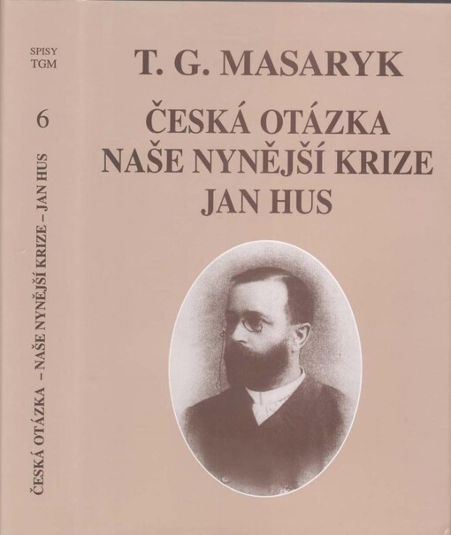 Česká otázka: Naše nynější krize ; Jan Hus