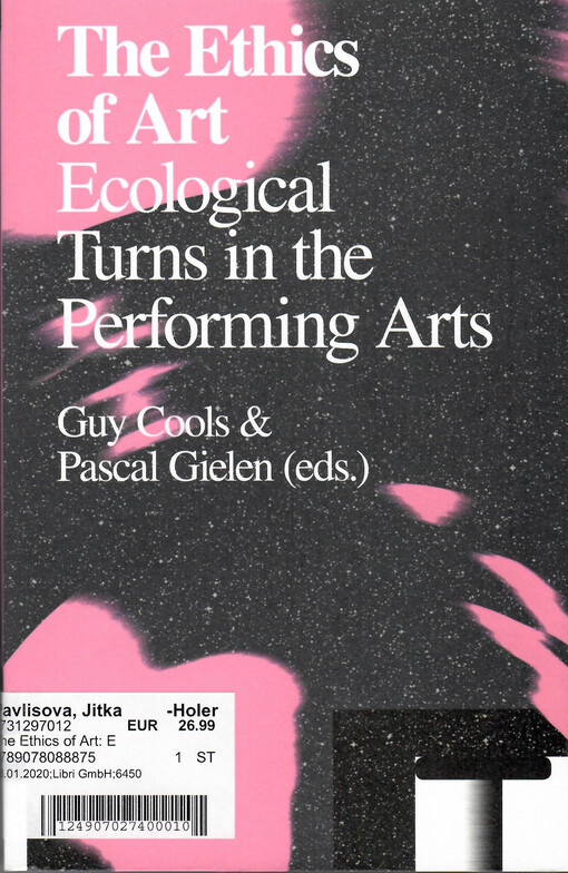 The ethics of art : ecological turns in the performing arts