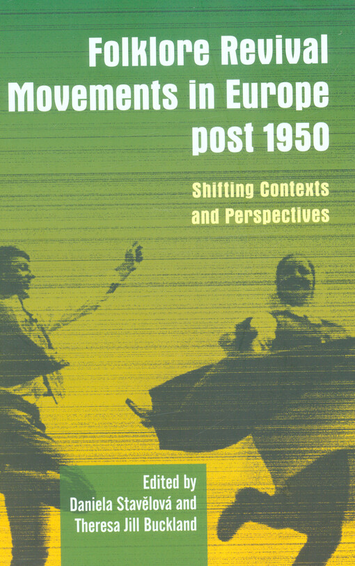 Folklore revival movements in Europe post 1950 : shifting contexts and perspectives