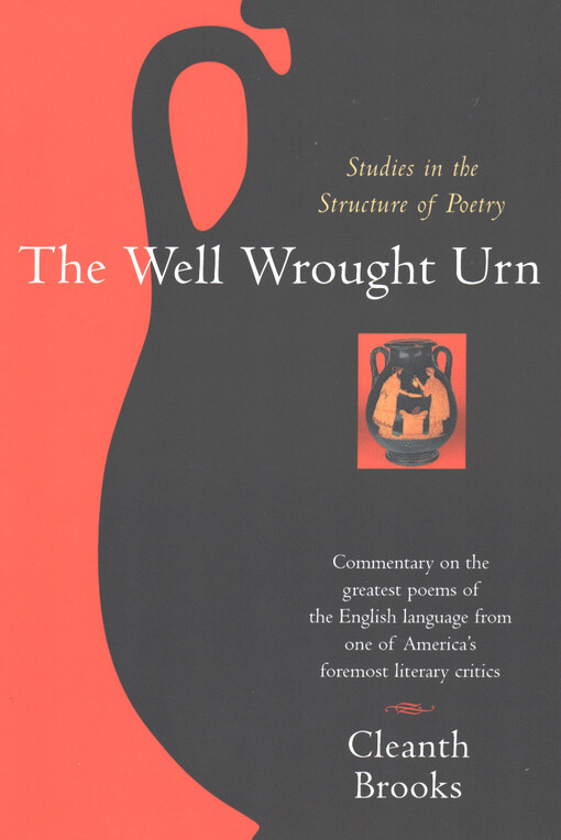 The well wrought urn : studies in the structure of poetry