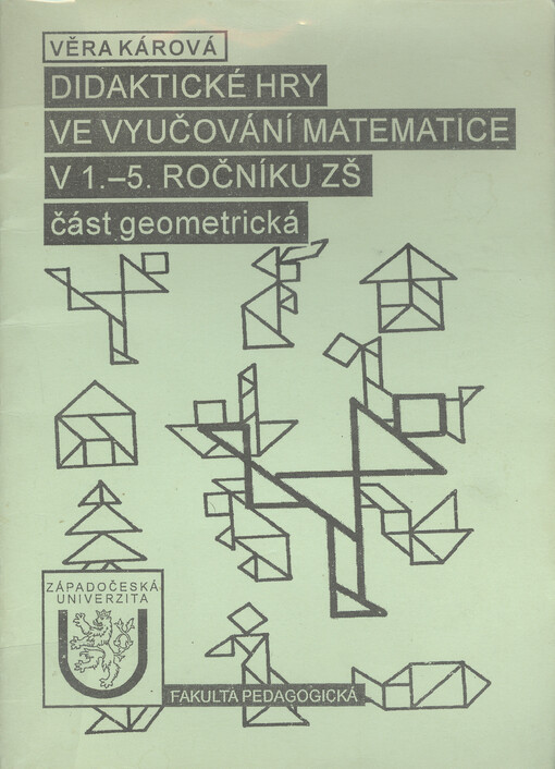 Didaktické hry ve vyučování matematice v 1.-5. ročníku ZŠ. Část geometrická