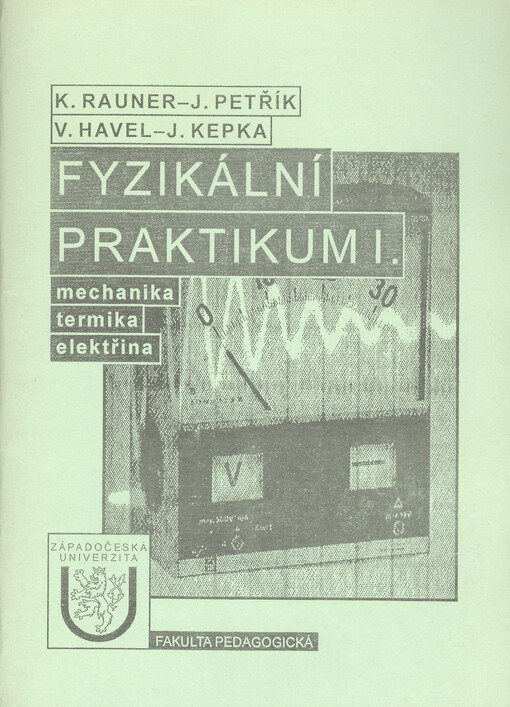 Fyzikální praktikum I. : mechanika, termika, elektřina