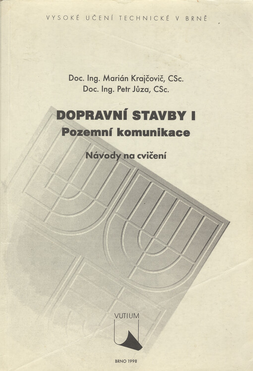 
  Dopravní stavby I : návody na cvičení. Pozemní komunikace
  : návody na cvičení