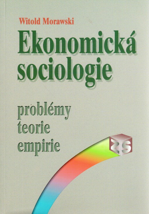 Ekonomická sociologie: [problémy, teorie, empirie]