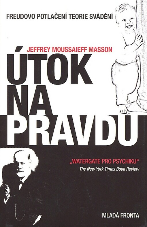 Útok na pravdu : Freudovo potlačení teorie svádění