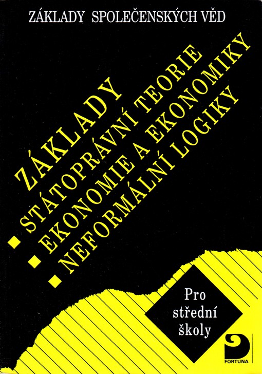 Základy státoprávní teorie, ekonomie a ekonomiky, neformální logiky: základy společenských věd pro střední školy, Vyd. 3., upr.